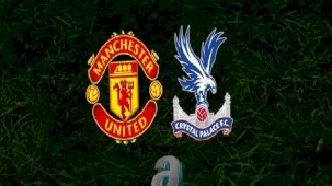 Manchester United - Crystal Palace maçı ne vakit, saat kaçta ve hangi kanalda? | İngiltere Premier Lig