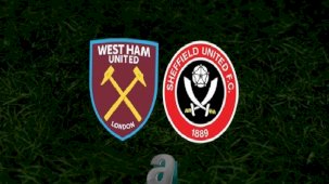 West Ham United - Sheffield United maçı ne vakit, saat kaçta ve hangi kanalda canlı yayınlanacak? | İngiltere Premier Lig