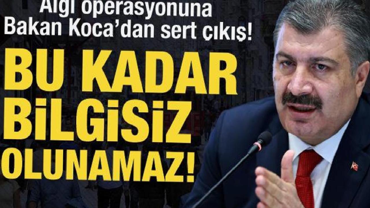 Algı operasyonuna Bakan Koca'dan sert çıkış: Bu kadar bilgisiz olunmaz!