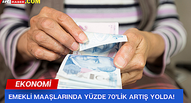 Ocak 2024'ten Sonra Emekli Maaşlarında Yüzde 70'lik Artış Yolda!