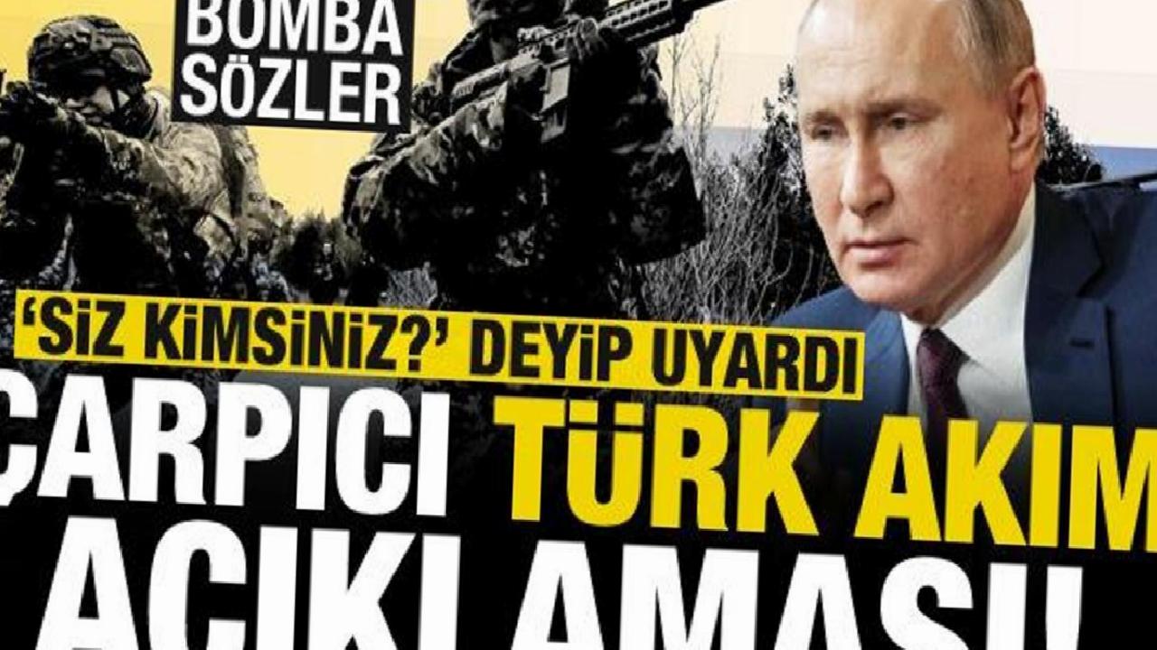 Putin'den bomba açıklamalar! 'Siz kimsiniz' deyip uyardı, Türk Akım hakkında çarpıcı argüman