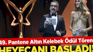 49. Pantene Altın Kelebek Ödül Töreni heyecanı başladı!