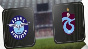 (CANLI) Adana Demirspor-Trabzonspor maçı