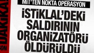 İstiklal Caddesi'ndeki taarruzun organizatörü öldürüldü