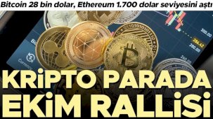 Kripto parada Ekim rallisi... Bitcoin 28 bin dolar, Ethereum 1.700 dolar seviyesini aştı