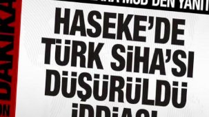 MSB: Haseke'de düşürülen SİHA, TSK'ya ilişkin değil