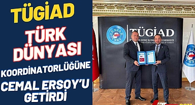 Tugiad Türk Dünyası Koordinatörlüğüne Cemal Ersoy'u Getirdi