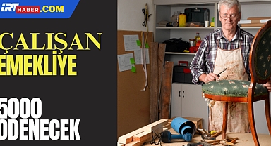 Çalışan Emeklilere 5 Bin Lira Ödeme Hazırlığı: Önerge AK Parti Grubuna Gönderildi