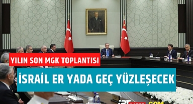 Yılın son MGK toplantısında İsrail'e tepki