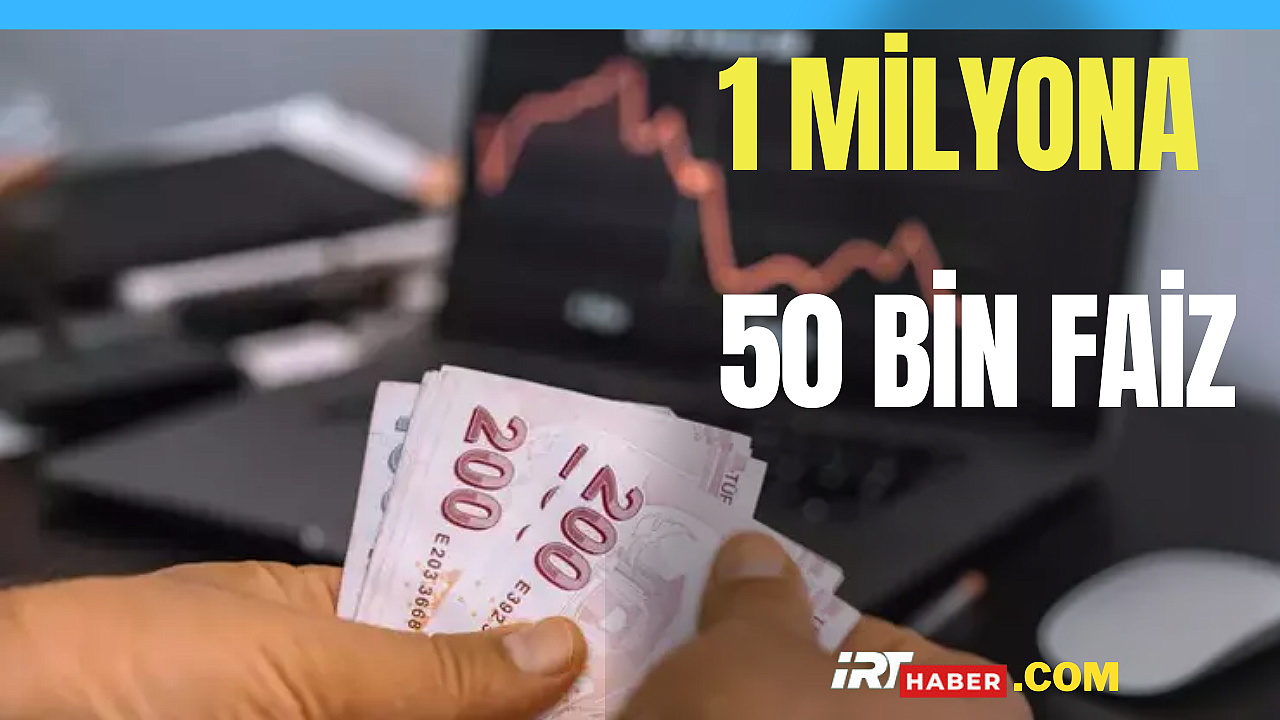 1 Milyon TL'ye Yaklaşık 50 Bin TL Kazanç!