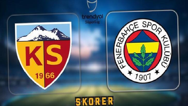 CANLI ANLATIM | Kayserispor - Fenerbahçe