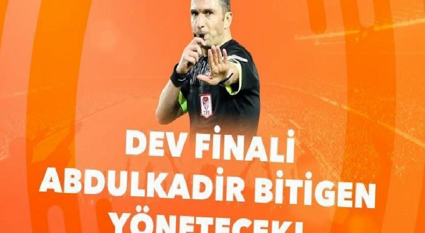 Dev finali Abdulkadir Bitigen yönetecek