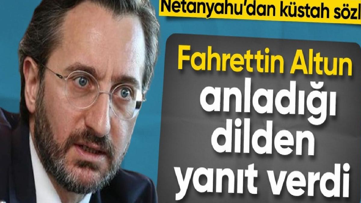 Fahrettin Altun'dan Netanyahu'nun Erdoğan açıklamasına tepki