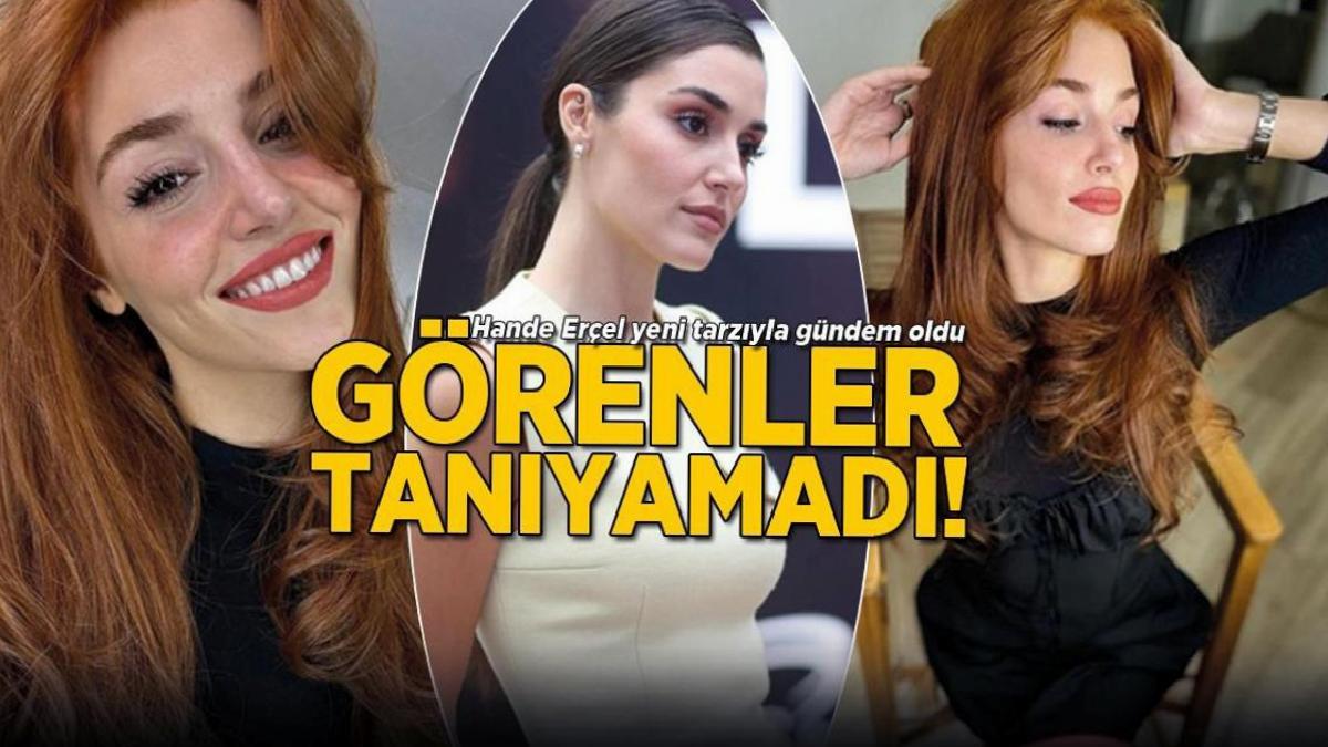 Görenler tanıyamadı! Hande Erçel yeni tarzıyla gündem oldu