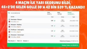 4 maçın ilk yarı skorunu bildi, 45+2’de gelen golle 30’a 42 bin 539 TL kazandı!