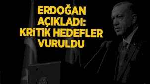 Cumhurbaşkanı Erdoğan: Kritik hedefteki 70 hedef vuruldu