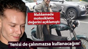 'Yeni motosiklet de çalınmazsa kullanacağım inşallah!'