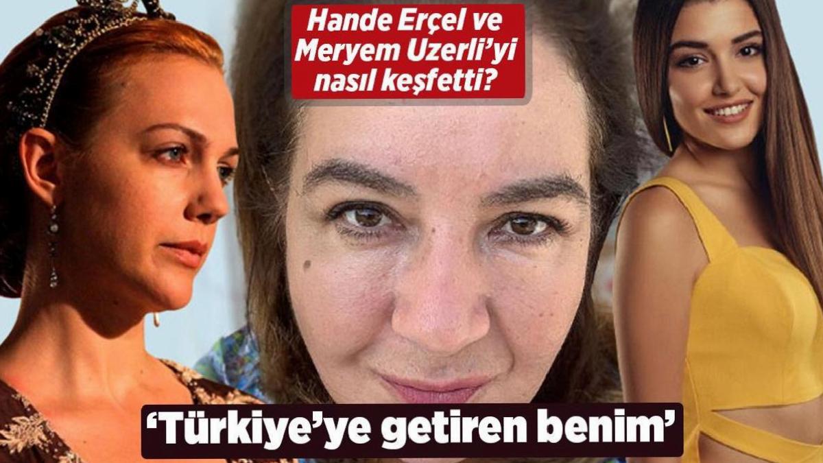 Hülya Duyar anlattı! Hande Erçel ve Meryem Uzerli'yi nasıl keşfetti?