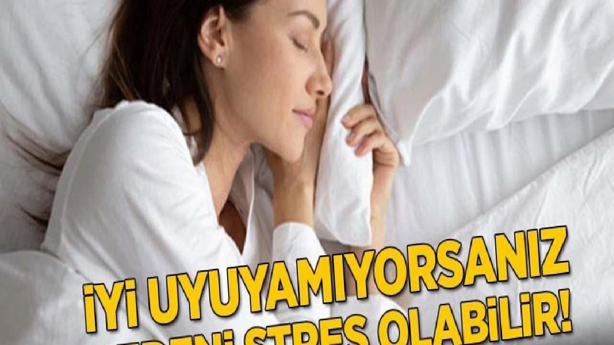 İyi uyuyamıyorsanız nedeni stres olabilir! Kaliteli uyku için 5 ipucu