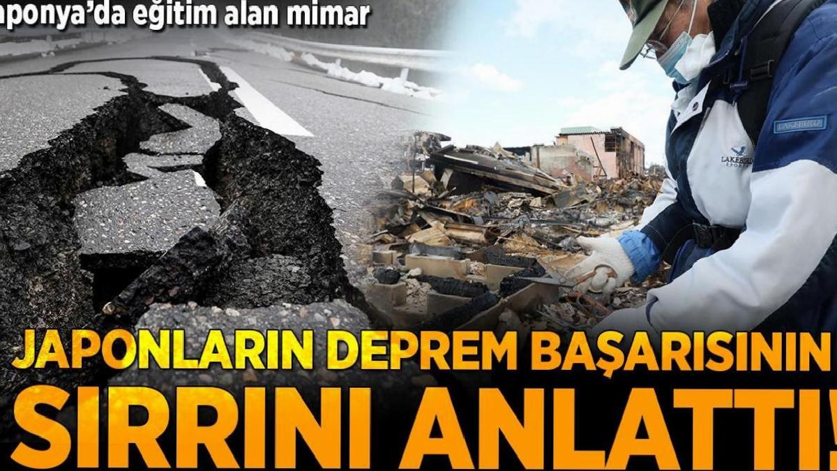 Japonya'da eğitim alan mimar Japonların deprem başarısının sırrını anlattı!