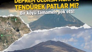 Bir köyü tamamen yok etti! Deprem olursa Ağrı ve Tendürek patlar mı?