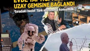 Evde yaptı, uzay gemisine bağlandı! Türk telsizciden Alper Gezeravcı'ya çağrı