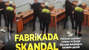 Fabrikada skandal görüntü! Patronun yaptıkları Çalışma ve Sosyal Güvenlik Bakanlığı'nı harekete geçirdi