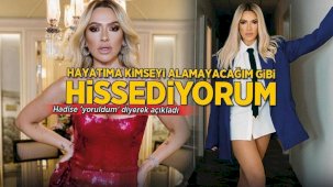 Hadise 'yoruldum' diyerek açıkladı! 'Hayatıma kimseyi alamayacağım gibi hissediyorum'