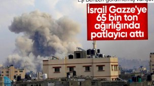 İsrail, Gazze'yi 65 bin ton patlayıcıyla vurdu