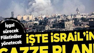 İşte İsrail’in Gazze planı: İşgal sürecek, Filistinliler yönetecek