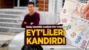 Kolay emeklilik vaadiyle dev vurgun! EYT'lileri kandırdı