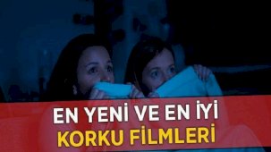 Korku Filmleri 2024: Gelmiş Geçmiş Yerli ve Yabancı En Yeni, İyi, Dehşet Verici ve Ürpertici Korku Filmi Listesi