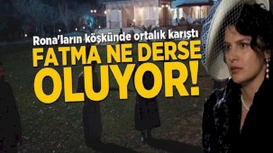 Rona'ların köşkünde ortalık karıştı! Fatma ne derse oluyor