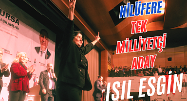 Bursa Nilüfere Tek Milliyetçi Aday Işıl Esgin