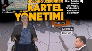 Güney Amerika, Dubai ve tüm Avrupa... Türk Escobar'ın holdingler üzerinden kartel yönetimi deşifre oldu