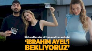 İkiz bebeklerinden biri ameliyat olmuştu! 'İbrahim Ayel'i bekliyoruz'