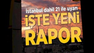 Meteoroloji haritayı güncelledi! İstanbul dahil 21 ile uyarı