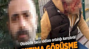Otobüste taciz iddiası ortalığı karıştırdı! 'Kızıma dışarıda görüşme teklif etmiş'