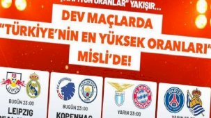 Şampiyonlar Ligi’ne “Şampiyon Oranlar” Yakışır… Dev maçlarda “Türkiye’nin En Yüksek Oranları” Misli’de!