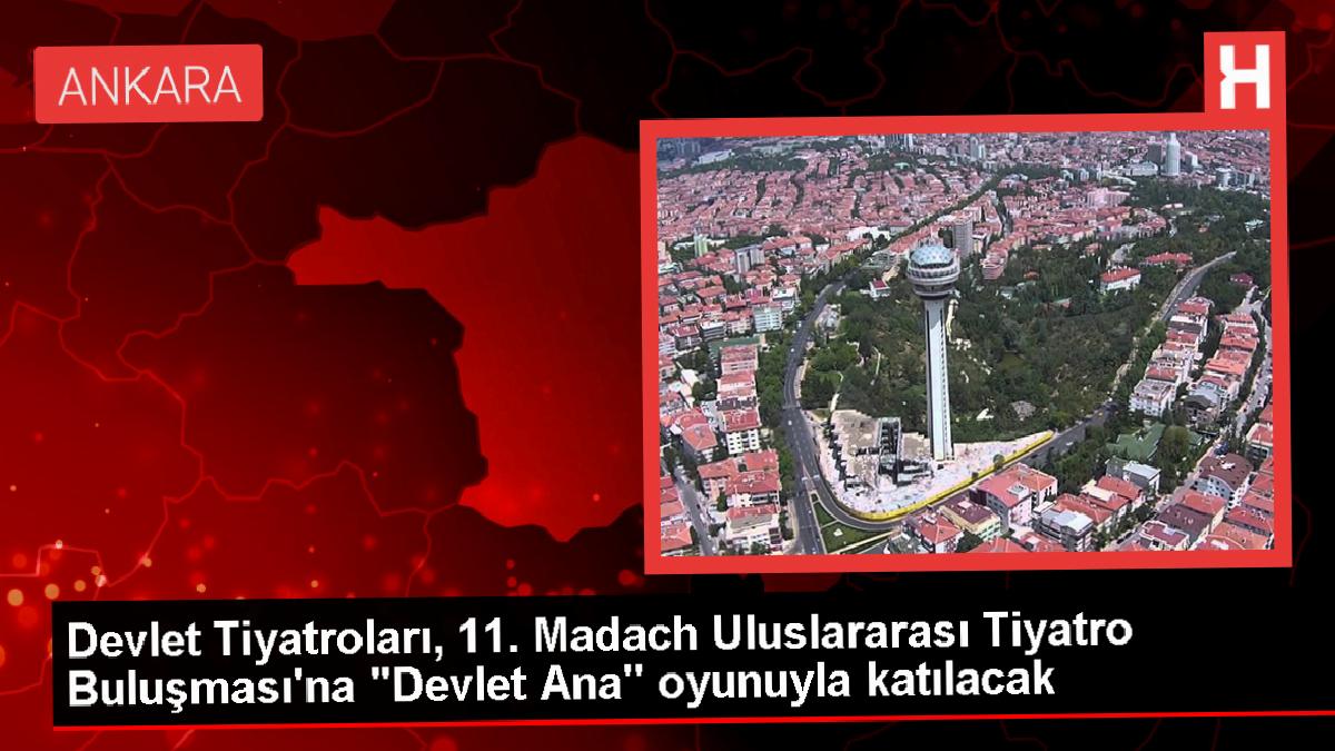 Devlet Tiyatroları, Macaristan'da düzenlenecek tiyatro buluşmasına katılacak
