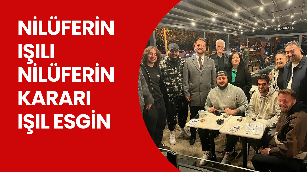 NİLÜFERİN IŞILI NİLÜFERİN KARARI IŞIL ESGİN