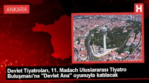 Devlet Tiyatroları, Macaristan'da düzenlenecek tiyatro buluşmasına katılacak