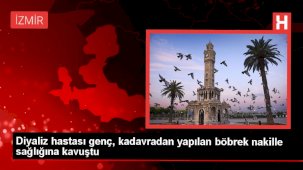 Diyaliz hastası genç, kadavradan yapılan böbrek nakille sağlığına kavuştu