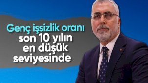 Vedat Işıkhan: Genç işsizlik oranı son 10 yılın en düşük seviyesine geldi