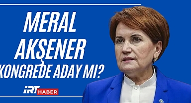 İYİ Parti'nin Olağanüstü Kongresi 27 Nisan'da Gerçekleşecek