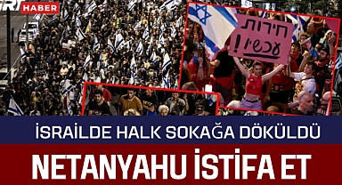On Binlerce İsrailli Sokaklara Akın Etti! Netanyahu'ya Esir Takası ve İstifa Çağrısı