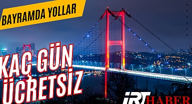 Ramazan Bayramı'nda Köprü ve Otoyollar Ücretsiz