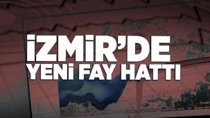 İzmir'de yeni fay hattı! 'Bu çok önemli'