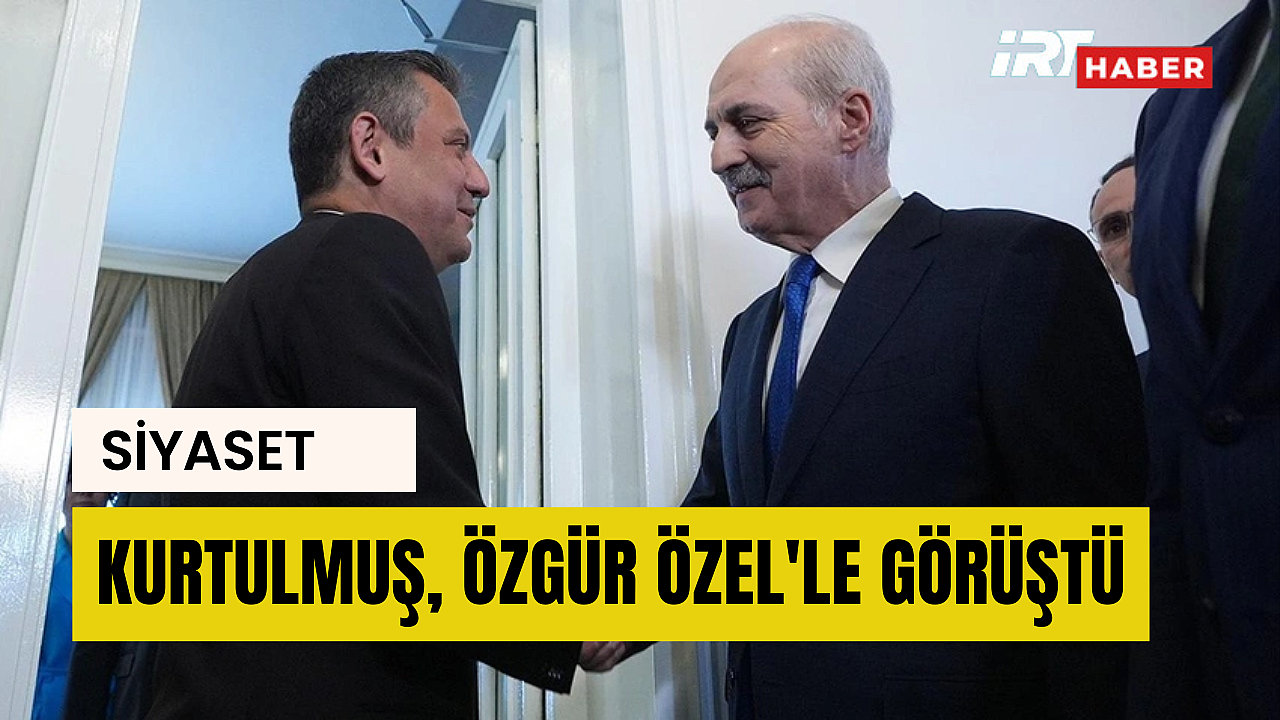 TBMM Başkanı Kurtulmuş, CHP Lideri Özgür Özel İle Anayasa Görüşmeleri Üzerine buluştu