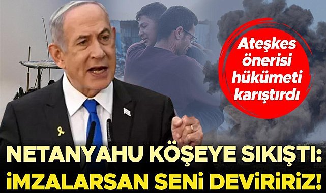 Son dakika... İsrail Hamas savaşında son durum: 3 aşamalı ateşkes planı masada! Netanyahu köşeye sıkıştı! ‘Anlaşmayı kabul edersen seni deviririz!’